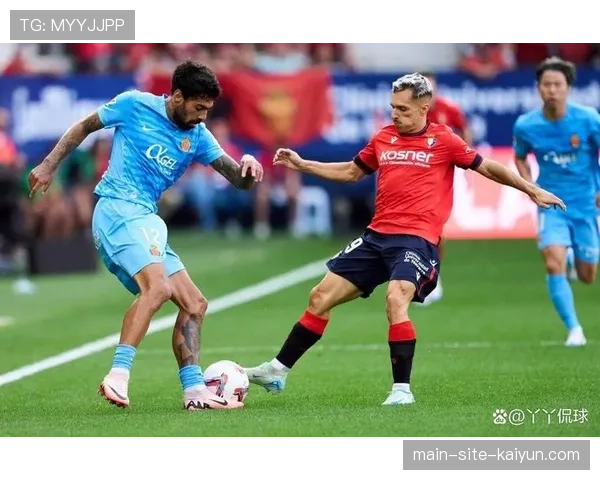 奥萨苏纳防守稳固:近六轮联赛仅失四球展现防守进步 奥萨苏纳防守稳固:近六轮联赛仅失四球展现防守进步